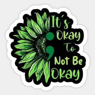 Mental Health Awareness Sunflower Its Okay To Not Be Okay Sticker